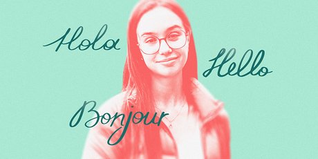 7 советов от 20-летней полиглотки – для всех, кто учит иностранный язык